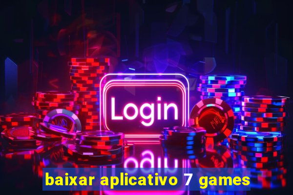 baixar aplicativo 7 games